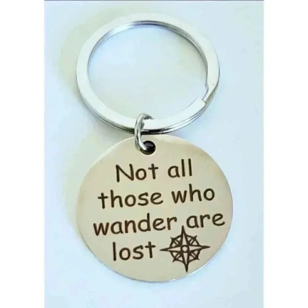 Not All Those Who Wander Are Lost Keychain